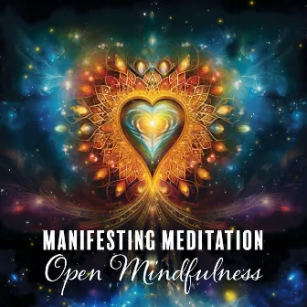 Manifesting Meditation: Open Mindfulness, Body Awareness Practices, Calm Mind Meditation by Manifestation Frequency