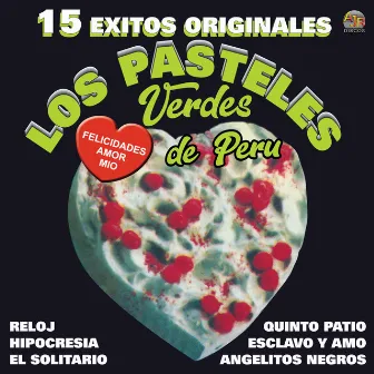 15 Exitos Originales by Los Pasteles Verdes de Peru