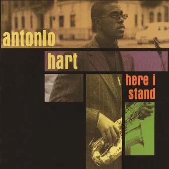 Here I Stand by Antonio Hart