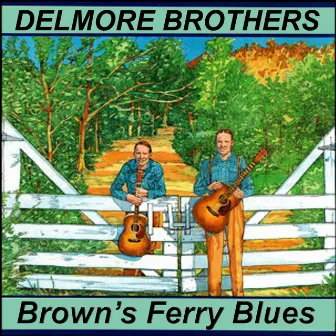 Brown's Ferry Blues by The Delmore Brothers