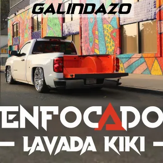 Enfocado (Lavada KIKI) by Galindazo