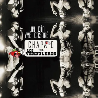 Un Día Me Casaré (feat. Los Verduleros) by Chapa C