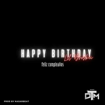 HAPPY BIRTHDAY by lil broskii