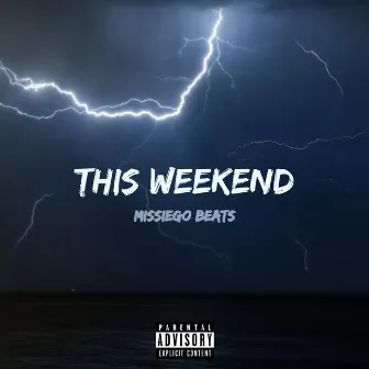 This Weekend by Missiego Beats