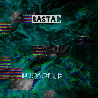 Bastad by DuoSoul P