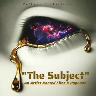 The Subject by An Artist Named Flizz