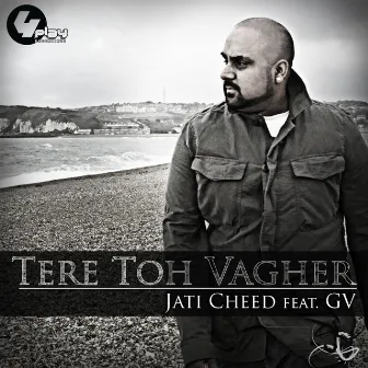 Tere Toh Vagher by Jati Cheed