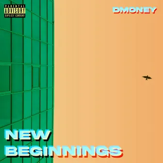 New Beginnings by Dmoney Ent.