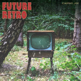 Future Retro by Captain Joz