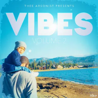 Vibes Vol.2 by Thee Arsonist