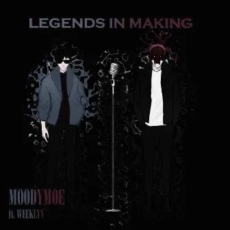 Legends In Making by Moody Moe