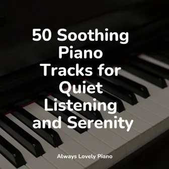 50 Piano Melodies for a Complete Chillout by Instrumental Piano Universe