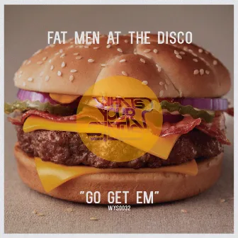 Go Get Em by Fat Men At The Disco