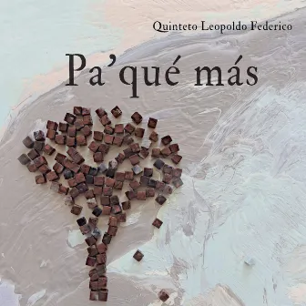 Pa' Que Mas by Quinteto Leopoldo Federico