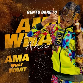 AMA WHAT WHAT (Instrumental Version) by Gento Bareto