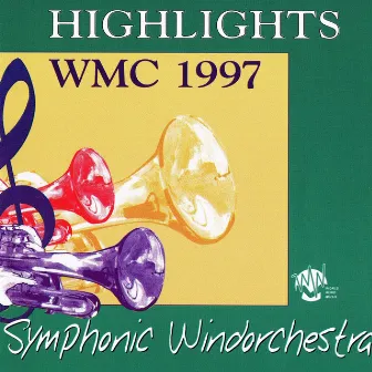 Highlights WMC 1997 - Symphonic Windorchestra by Koninklijke Oude Harmonie van Eijsden