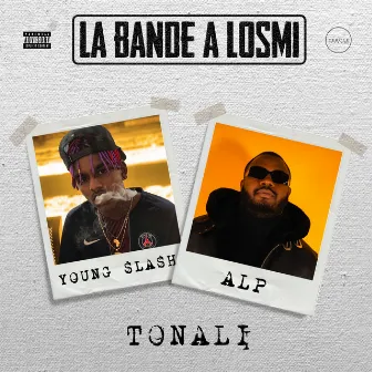 Tonali by La Bande à Losmi