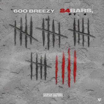 24 Bars, Pt. 4 by 600 Breezy