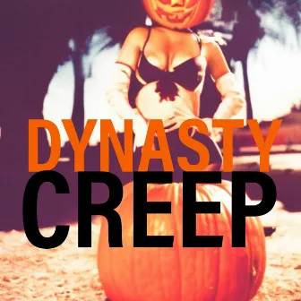 Creep by Dynasty