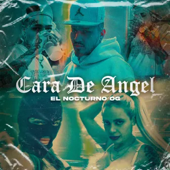 Cara de Angel by El Nocturno O.G