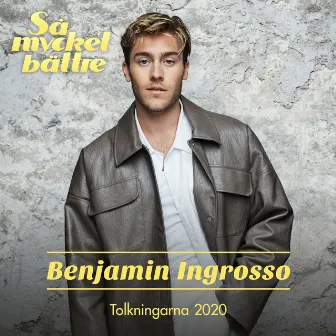 Så Mycket Bättre 2020 - Tolkningarna by Benjamin Ingrosso