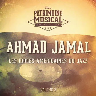 Les Idoles Américaines Du Jazz: Ahmad Jamal, Vol. 2 (Live at the Pershing Lounge) by Ahmad Jamal