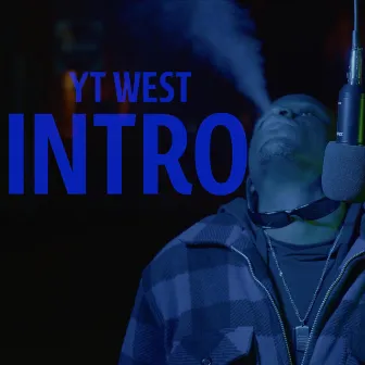 Intro by YT West