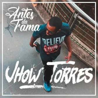 Antes da Fama by Jhow Torres