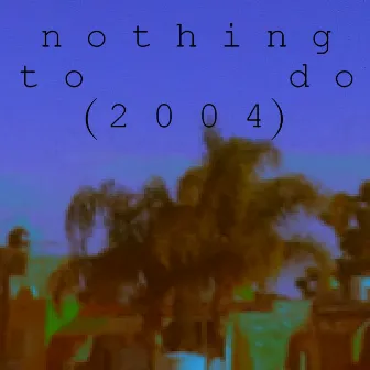 nothing to do (2004) by KORZ