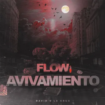 Flow Avivamiento by David D la Crux