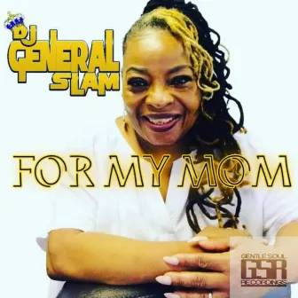 For My Mom by DJ General Slam