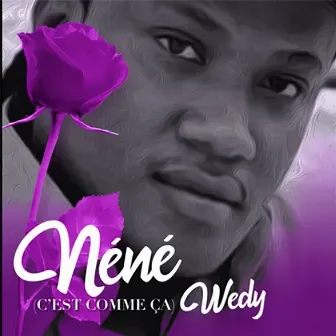 Néné (C'est comme ça) by Wedy