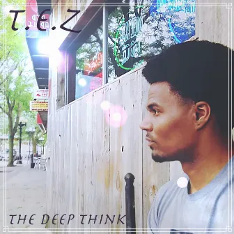 The Deep Think by T.E.Z