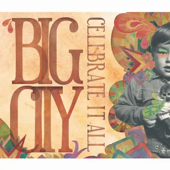 Celebrate It All by Big City