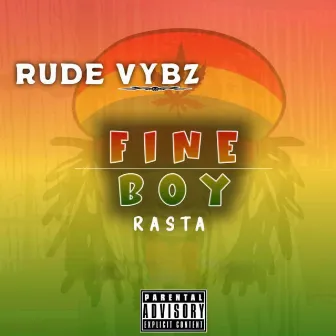 Fine Boy Rasta by Rude Vybz