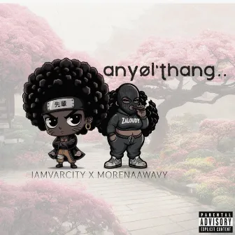 AnyOl'Thang by iamVarCity