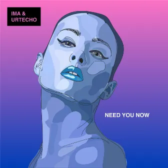 Need You Now by Urtecho