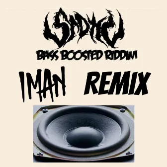 Bass Boosted Riddim (IMAN Remix) by IMAN