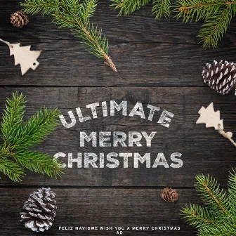 Ultimate Merry Christmas by We Wish You a Merry Christmas