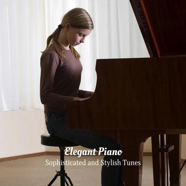 Elegant Piano: Sophisticated and Stylish Tunes