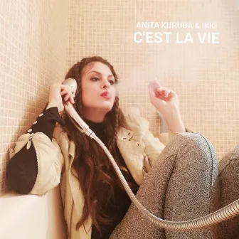 C'est la Vie by Anita Kuruba