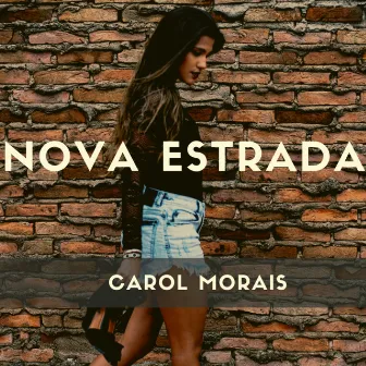 Nova Estrada by Carol Morais