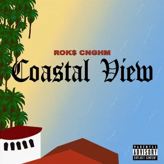 COASTAL VIEW by Rok$ Cnghm