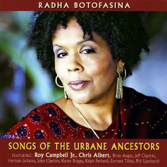 Songs Of The Urbane Ancestors Featuring Roy Campbell, Brian Auger & Chris Albert by Radha Botofasina