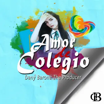 Amor de Colegio by Dany Barone