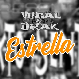 Estrella by Vocal & Drak Mc