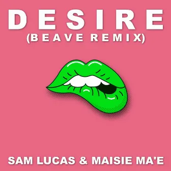 Desire (Beave Remix) by Maisie Ma'e