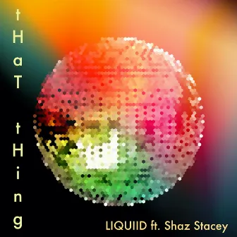 That Thing by Liquiid