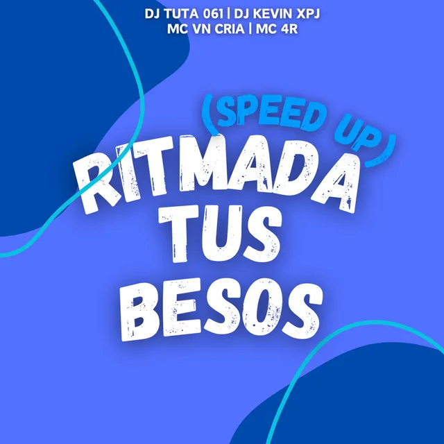 Ritmada Tus Besos (Speed Up)