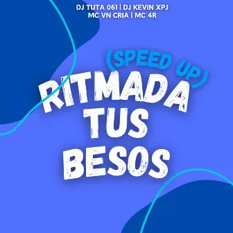 Ritmada Tus Besos (Speed Up) by mc 4r